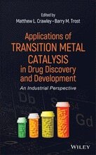 Applications of Transition Metal Catalysis in Drug Discovery and Development
