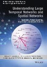 Understanding Large Temporal Networks and Spatial Networks