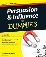 Persuasion and Influence For Dummies