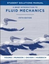 A Brief Introduction to Fluid Mechanics, 5e Student Solutions Manual