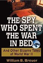 The Spy Who Spent the War in Bed