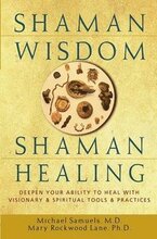 Shaman Wisdom, Shaman Healing