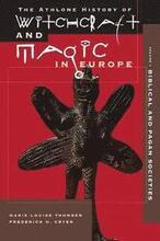 Athlone History of Witchcraft and Magic in Europe: v. 1 Biblical and Pagan Societies