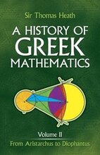History of Greek Mathematics: from Aristarchus to Diophantus V.2