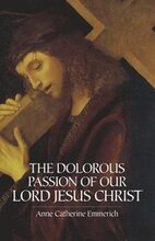 The Dolorous Passion of Our Lord Jesus Christ