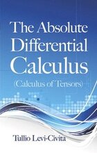 The Absolute Differential Calculus (Calculus of Tensors)