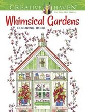 Creative Haven Whimsical Gardens Coloring Book