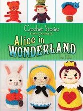 Crochet Stories: Alice in Wonderland