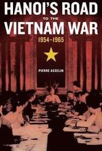 Hanoi's Road to the Vietnam War, 1954-1965