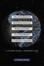 Transforming Psychological Worldviews to Confront Climate Change