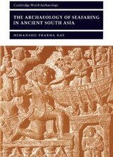 The Archaeology of Seafaring in Ancient South Asia