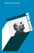 Lutoslawski and His Music
