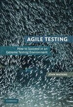 Agile Testing: How to Succeed in an Extreme Testing Environment Hardback