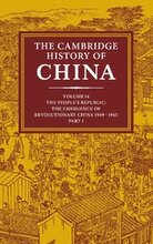 The Cambridge History of China: Volume 14, The People's Republic, Part 1, The Emergence of Revolutionary China, 1949-1965