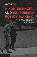 Nixon, Kissinger, and US Foreign Policy Making