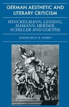 German Aesthetic and Literary Criticism: Winckelmann, Lessing, Hamann, Herder, Schiller and Goethe