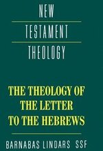 The Theology of the Letter to the Hebrews