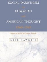 Social Darwinism in European and American Thought, 1860-1945
