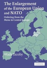 The Enlargement of the European Union and NATO