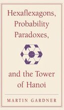 Hexaflexagons, Probability Paradoxes, and the Tower of Hanoi