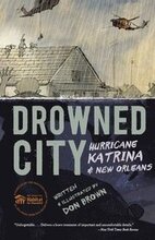 Drowned City: Hurricane Katrina And New Orleans