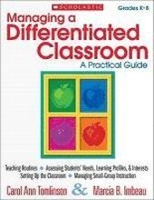 Managing a Differentiated Classroom, Grades K-8: A Practical Guide