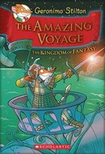 Amazing Voyage (Geronimo Stilton And The Kingdom Of Fantasy #3)