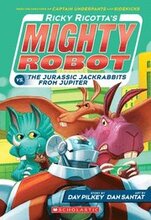 Ricky Ricotta's Mighty Robot Vs. The Jurassic Jackrabbits From Jupiter (Ricky Ricotta's Mighty Robot #5)