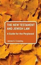 The New Testament and Jewish Law: A Guide for the Perplexed
