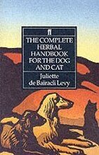 The Complete Herbal Handbook for the Dog and Cat