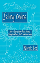 Selling Online: How to Start a Home-Based Business Selling Used Books, DVD's and More Online