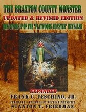 The Braxton County Monster Updated & Revised Edition The Cover-up of the "Flatwoods Monster" Revealed Expanded