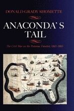 Anaconda's Tail: The Civil War on the Potomac Frontier, 1861-1865