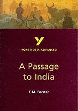 A Passage to India: York Notes Advanced everything you need to catch up, study and prepare for and 2023 and 2024 exams and assessments