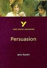 Persuasion: York Notes Advanced everything you need to catch up, study and prepare for and 2023 and 2024 exams and assessments