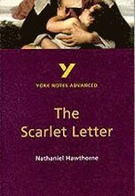 The Scarlet Letter: York Notes Advanced everything you need to catch up, study and prepare for and 2023 and 2024 exams and assessments