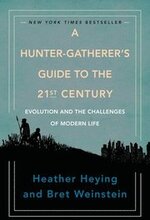 A Hunter-Gatherer's Guide to the 21st Century