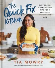 The Quick Fix Kitchen: A Cookbook