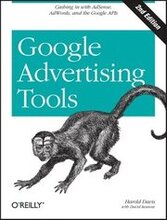 Google Advertising Tools: Cashing In with AdSense, AdWords, and the Google APIs 2nd Edition