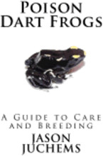 Poison Dart Frogs: A Guide to Care and Breeding