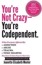 You're Not Crazy - You're Codependent.