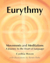 Eurythmy Movements and Meditations: A Journey to the Heart of Language