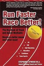 Run Faster Race Better: For 5K, 10K, Half Marathon, Marathon and Triathlons