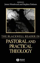 The Blackwell Reader in Pastoral and Practical Theology