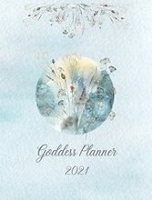 2021 Goddess Planner - Weekly, Monthly 8" x" 10" with Moon Calendar, Journal, To-Do Lists, Self-Care and Habit Tracker