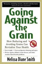 Going Against the Grain: How Reducing and Avoiding Grains Can Revitalize Your Health