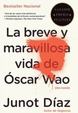 La Breve Y Maravillosa Vida de Óscar Wao / The Brief, Wondrous Life of Oscar Wao = The Brief Wondrous Life of Oscar Wao