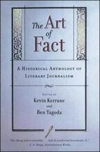 Art Of Fact: A Historical Anthology Of Literary Journalism