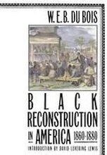 Black Reconstruction In America 1860-1880
