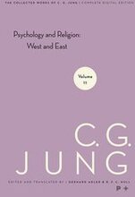 The Collected Works of C.G. Jung: v. 11 Psychology and Religion: West and East